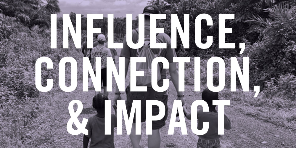 Influence, Connection, & Impact